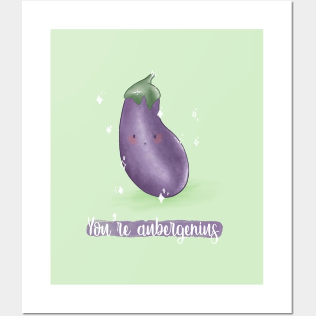 You're aubergenius eggplant pun Wall Art by Mydrawingsz